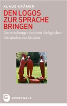 Klaus Krämer - Den Logos zur Sprache bringen