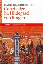 Hildegard von Bingen, Walburg Storch, Walburga Storch - Gebete der hl. Hildegard von Bingen