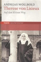 Andreas Wollbold - Therese von Lisieux