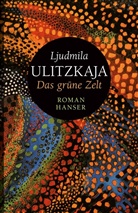 Ljudmila Ulitzkaja, Ludmilla Ulitzkaja - Das grüne Zelt