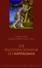 Päthe, Päthe, Thorbe Päthe, Thorben Päthe, Pornschlegel, Clemen Pornschlegel... - Zur religiösen Signatur des Kapitalismus