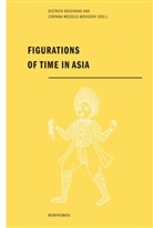 Dietric Boschung, Dietrich Boschung, Wessels-Mevissen, Wessels-Mevissen, Corinna Wessels-Mevissen - Figurations of Time in Asia