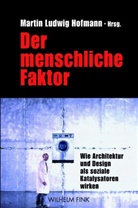 Martin Ludwig Hofman, Martin L. Hofmann, Martin Ludwig Hofmann, Marti Ludwig Hofmann, Martin Ludwig Hofmann - Der menschliche Faktor