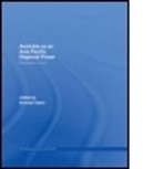 Brendan Taylor, Brendan (Australian National University) Taylor, Brendan (EDT) Taylor, Taylor Brendan, Brendan Taylor, Brendan (Australian National University) Taylor... - Australia As an Asia-Pacific Regional Power
