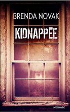 Brenda Novak, Brenda Novak, Sandrine Jehanno - Kidnappée