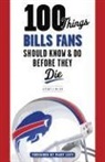 Jeff Miller, Jeff/ Levy Miller, Jeffrey J. Miller - 100 Things Bills Fans Should Know & Do Before They Die