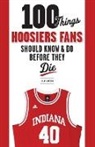 Stan Sutton - 100 Things Hoosiers Fans Should Know & Do Before They Die