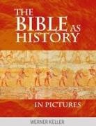 Werner Keller - The Bible as History in Pictures