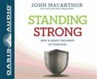 John Macarthur, Maurice England - Standing Strong (Library Edition): How to Resist the Enemy of Your Soul (Audio book)
