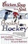 Jack Canfield, Jack/ Hansen Canfield, Mark Victor Hansen, Laura Robinson - Hooked on Hockey