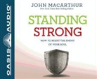 John Macarthur, Maurice England - Standing Strong: How to Resist the Enemy of Your Soul (Audio book)