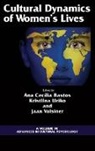 Ana Cecilia Bastos, Ana Cecilia De Sousa Bastos, Ana Maria Bastos, Kristiina Uriko, Jaan Valsier, Jaan Valsiner - Cultural Dynamics of Women's Lives (Hc)