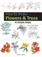 Penny Brown, JOHN NAYLOR DENIS WHITTLE JANET, Denis John-Naylor, Denis Whittle John-Naylor, Denis Naylor, Denis Whittle Naylor... - How to Draw: Flowers & Trees