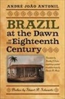 Andr Antonil, Andrae Joaao Antonil, Andre Joao Antonil, André João Antonil, Andre Joao/ Coates Antonil, Stuart B. Schwartz - Brazil at the Dawn of the Eighteenth Century