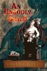 Rachel Green - An Ungodly Child