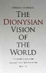 Friedrich Nietzsche, Friedrich Wilhelm Nietzsche, Friedrich Wilhelm/ Cohen Nietzsche, Michel Serres - The Dionysian Vision of the World