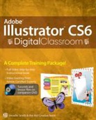 AGI Creative Team, Jennifer Smith, Jennifer Agi Creative Team Smith - Adobe Illustrator Cs6 Digital Classroom