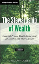 CURTIS, G Curtis, Gregory Curtis, CURTIS GREGORY - Stewardship of Wealth, + Website