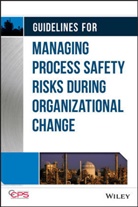 CCPS, . CCPS, Ccps (Center For Chemical Process Safety, CCPS (Center for Chemical Process Safety), Center for Chemical Process Safety (Ccps, Center for Chemical Process Safety (CCPS)... - Guidelines for Managing Process Safety Risks During Organizational