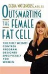 Debra Waterhouse, M. P. H. R. Debra Waterhouse - Outsmarting the Female Fat Cell