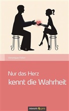 Veronique Fisher, Veronique Fisher - Nur das Herz kennt die Wahrheit