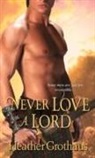 Heather Grothaus - Never Love a Lord