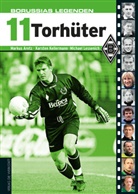 Aret, Marku Aretz, Markus Aretz, Kellerman, Karst Kellermann, Karste Kellermann... - Borussias Legenden: 11 Torhüter