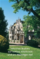 Johannes Brahms auf Schloss Altenstein und am Meininger Hof