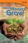 Kathleen Bradley, Kathleen E Bradley, Kathleen E. Bradley, Kay Bradley, Kathleen E Bradley - Making Money Grow