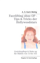 Anna Sophia Karin Wettig - Facelifting ohne OP - Tips & Tricks der Hollywoodstars