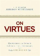 U.s. Senator Sheldon Whitehouse, Sheldon Whitehouse - On Virtues