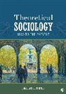 Jonathan H. Turner, Jonathan H. H. Turner, Turner Jonathan H. - Theoretical Sociology