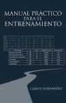Carlos Hernandez - Manual Practico Para El Entrenamiento