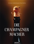 Göldenboo, Christian Göldenboog, Rüther, Oliver Rüther, Oliver Rüther - Die Champagnermacher