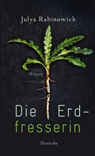 Julya Rabinowich - Die Erdfresserin