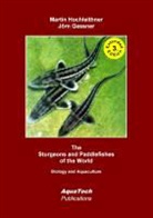 Jörn Gessner, Marti Hochleithner, Martin Hochleithner - The Sturgeons and Paddlefishes (Acipenseriformes) of the World