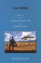 Dietmar Klenner, Karin Liertz - Der Militär