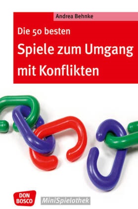 Andrea Behnke - Die 50 besten Spiele zum Umgang mit Konflikten