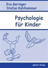 Geringe, Ev Geringer, Eva Geringer, Kahlhammer, Stefan Kahlhammer - Psychologie für Kinder