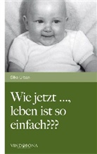 Silke Urban - Wie jetzt ..., leben ist so einfach???