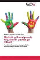 Carolina Cortez, Marian Di Raimondo, Mariana Di Raimondo - Marketing Social para la Prevención de Riesgo Infantil