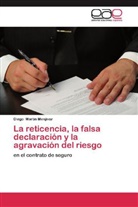Diego Martín Menjívar - La reticencia, la falsa declaración y la agravación del riesgo