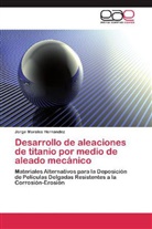 Jorge Morales Hernández - Desarrollo de aleaciones de titanio por medio de aleado mecánico