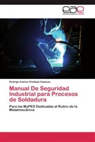 Rodrigo Andres Challapa Cabezas - Manual De Seguridad Industrial para Procesos de Soldadura
