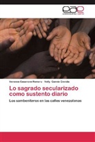 Vaness Casanova Romero, Vanessa Casanova Romero, Nelly García Gavidia - Lo sagrado secularizado como sustento diario