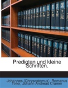 Johannes (Chrysostomus), Johann A. Cramer, Johann Andreas Cramer, Johannes Chrysostomus, Romanus Teller - Predigten Und Kleine Schriften: Aus Dem Griechischen Übersetzt. Mit Abhandlungen Und Anmerkungen Begleitet, Volume 9
