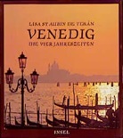 Lisa Saint Aubin de Teran, Lisa St Aubin de Terán - Venedig, Die vier Jahreszeiten