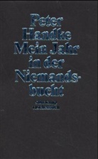 Peter Handke - Mein Jahr in der Niemandsbucht