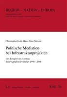 Goh, Christopher Gohl, MEISTER, Hans-Peter Meister - Politische Mediation bei Infrastrukturprojekten