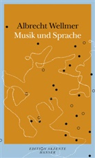 Albrecht Wellmer - Versuch über Musik und Sprache